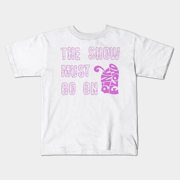 THE SHOW MUST GO ON (PINK FLOYD) Kids T-Shirt by RangerScots